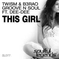 This Girl (feat. Dee-Dee) - Single - Twism, B3RAO & Groove N Soul