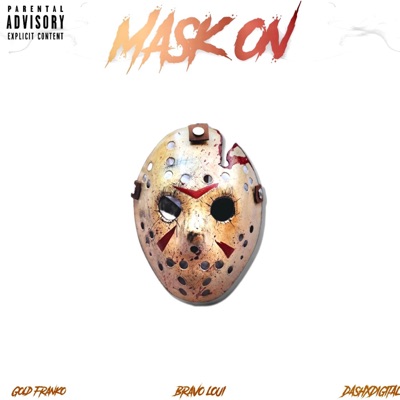 Mask On (feat. Bravo Loui, Gold Franko, Cold Flamez & DASHXDIGITAL) - Single