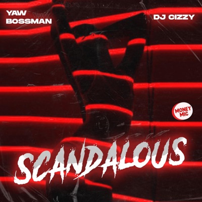 Scandalous (feat. DJ Cizzy) - Single