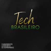 Tech Brasileiro - Single - DJ Sernandez, ChinoMente & Leon Beck