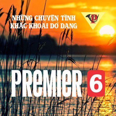 Premier 6 - Những Chuyện Tình Khắc Khoải Dở Dang