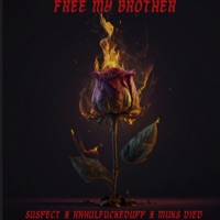 Free my brother (feat. Muks died & Rahulfuckedupp) - Single - Suspect Emcee