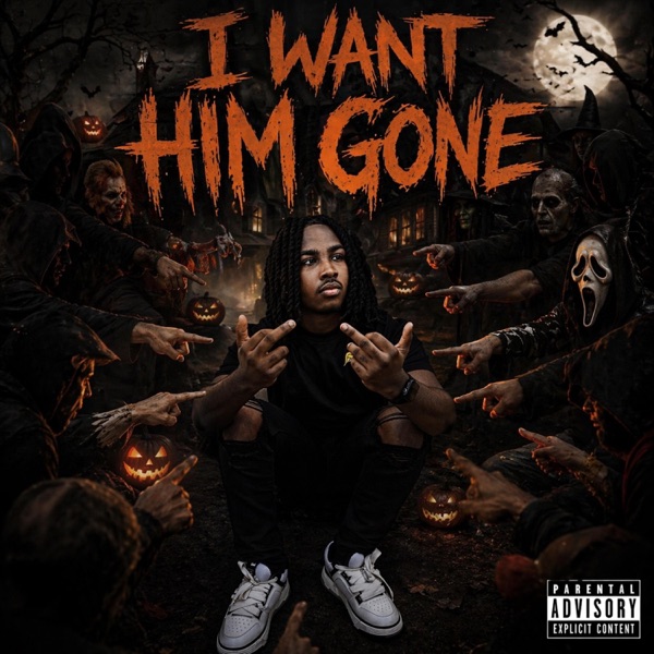 I want him gone