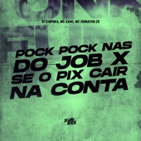 Pock Pock nas do Job X Se o Pix Cair na Conta - Single - MC Xang & Mc Johnatan ZS