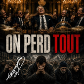 On perd tout