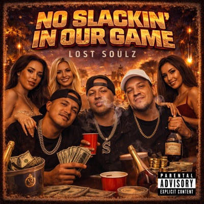 NO SLACKIN IN OUR GAME (feat. Mygz & Lost Soulz) - Single