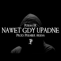 Nawet Gdy Upadnę - Single - Poematik