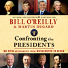 Confronting the Presidents - Bill O'Reilly & Martin Dugard