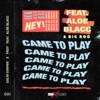 Came To Play (feat. Aloe Blacc) - Single
