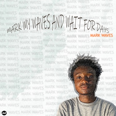Mark My Waves and Wait For Days - EP
