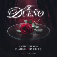 Tu Dueño (feat. Platero & Prophecy) - Single - Rambo The Don