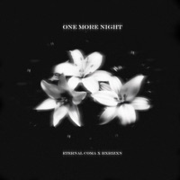 ONE MORE NIGHT - Single - ETERNAL COMA & HXRIZXN