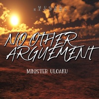 No Other Arguement - Single - Minister Uloaku