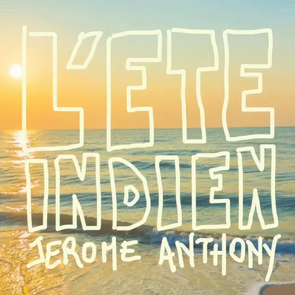 L'été indien — JEROME ANTHONY