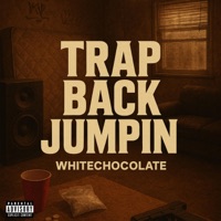 Trap back jumpin - Single - WhiteChocolate