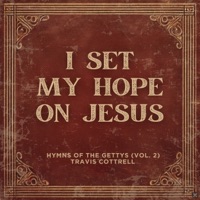 I Set My Hope On Jesus - Single - Travis Cottrell, Lily Cottrell & Brooke Voland