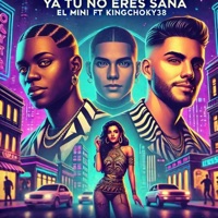 YA TU NO ERES SANA (feat. El Mini) - Single - King Choky38