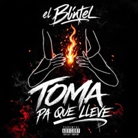 Toma Pa Que Lleve (feat. El Blintel) - Single - Papi jotax