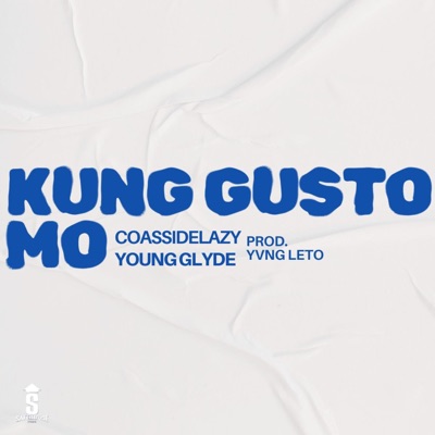 Kung Gusto Mo (feat. Young Glyde) - Single