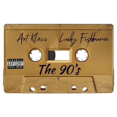 The 90's (feat. Lucky Fishburne) - Single