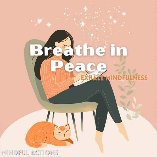 Breathe in Peace, Exhale Mindfulness