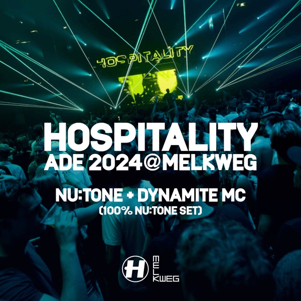Hospitality ADE 2024: Nu:Tone & Dynamite MC at Melkweg (DJ Mix)