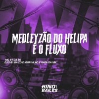 Medleyzão do Helipa É o Fluxo - Single - Dj B1 da ZO, MC B1 da ZO & Igor vilão