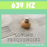 639 Hz Loving Frequencies - Spa & Relaxing Spa, Asian Spa Music Meditation & Spa Treatment