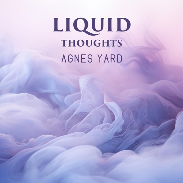 Liquid Thoughts: Restful Music and Water Sounds for Liquid Thoughts, Dissolve Negativity, And Connect to the Peace Inside of You