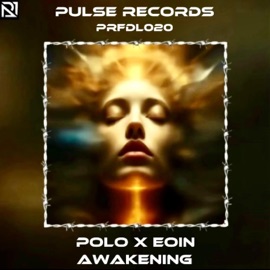 Awakening (feat. PØLØ & EOIN) Pulse Records