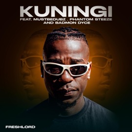 Kuningi (feat. Mustbedubz, Phantom Steeze & Badmon Dyce) FreshLord