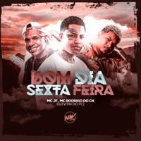 Bom Dia Sexta Feira - Single - DJ Vitin do PC, Mc Rodrigo do CN & Mc JF