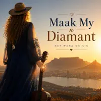 Maak My n Diamant — Hey Wena Meisie