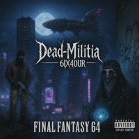 Final Fantasy 64 (feat. Lucciano & Yung Unknown) - Single - Dead-Militia