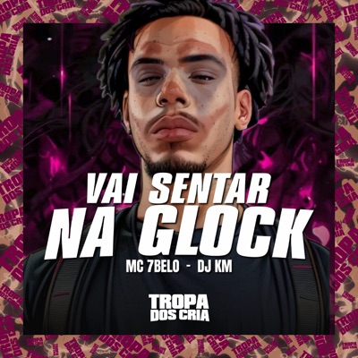 Vai Sentar na Glock - Single