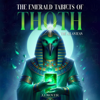 The Emerald Tablets of Thoth the Atlantean (Unabridged) - J.J. Rover
