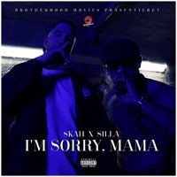 I’m Sorry, Mama - Single - Skah & Silla