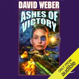 Ashes of Victory: Honor Harrington, Book 9 (Unabridged)