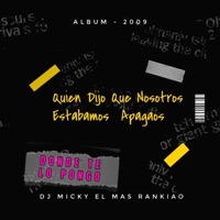 Donde Te Lo Pongo Mix (Quien Dijo Que Nosotros Estabamos Apagaos The Mixtape) [DJ Micky x DJ J.E] - Single - DJ Micky El Mas Rankiao