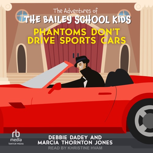 Phantoms Don't Drive Sports Cars (Adventures of the Bailey School Kids) cover