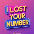 I LOST YOUR NUMBER
