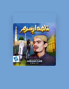 Escucha a Muhammad Aurangzaib Owaisi, mira videos musicales, lee su biografía, consulta las fechas de las gira y más.