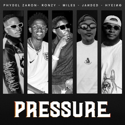 PRESSURE (feat. PHYDEL ZARON, MILE$, RONZY MAKS, JANDED & HYEING) - Single