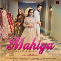 Mahiya - Single - Naaz Aulakh, G Paul Films & Prince Saggu