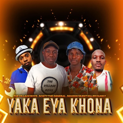 Yaka Eya Khona (feat. THE KEYBO, SirMonk, Sosty the General & Semzen Silent Killer Family) - Single