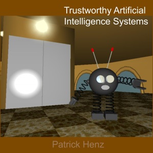 Trustworthy Artificial Intelligence Systems: Conclusions from Workshops & Discussions (Unabridged)