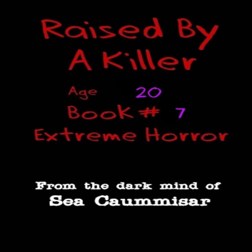 Raised by a Killer: Age 20: Extreme Horror, Book 7 (Unabridged) cover