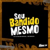 Sou Bandido Mesmo - Single