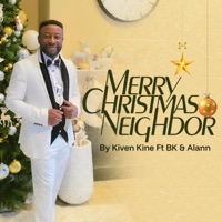 Merry Christmas Neighbor (feat. BK & Alann) - Single - Kiven Kine