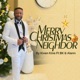 Merry Christmas Neighbor feat BK Alann Single